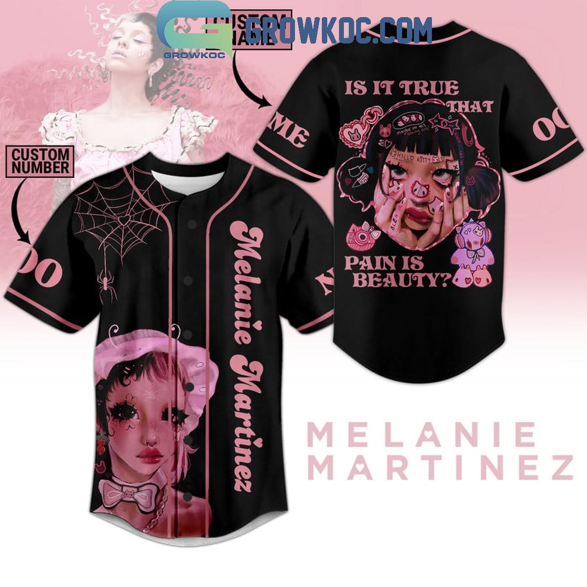 Melanie Martinez Is It True That Pain Is Beauty Personalized Baseball Jersey Unisex T-shirt, Sweatshirt, Hoodie, Long Sleeve Tee - T-Shirt, Sweatshirt, Hoodie