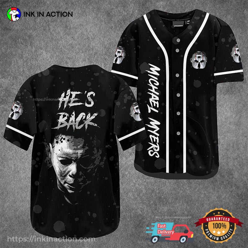 Michael Myers Hes Back Baseball Jersey Unisex T-shirt, Sweatshirt, Hoodie, Long Sleeve Tee - T-Shirt, Sweatshirt, Hoodie