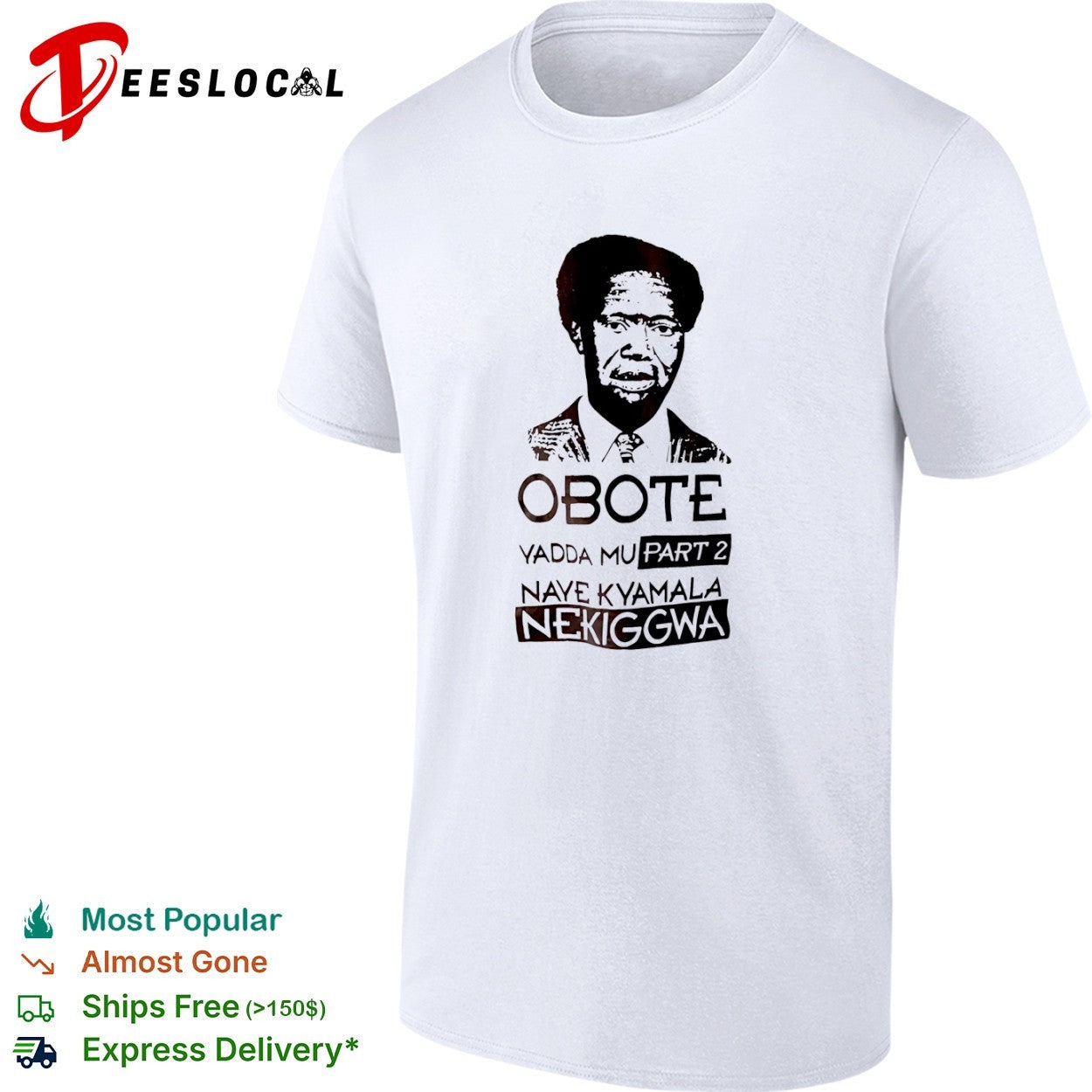 Milton Obote Yadda Mu Part 2 Naye Kyamala Nekiggwa shirt Unisex T-shirt, Sweatshirt, Hoodie, Long Sleeve Tee - T-Shirt, Sweatshirt, Hoodie