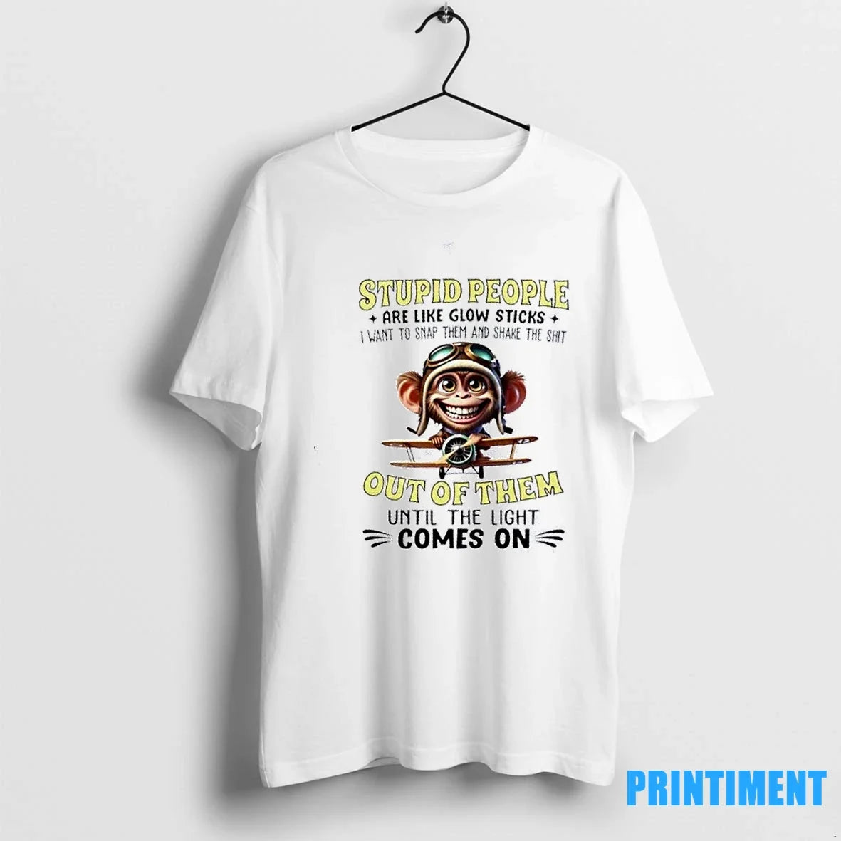 Monkey Stupid People Are Like Glow Sticks I Want Snap Them Shake T-Shirts, Hoodie, Sweatshirt - T-Shirt, Sweatshirt, Hoodie
