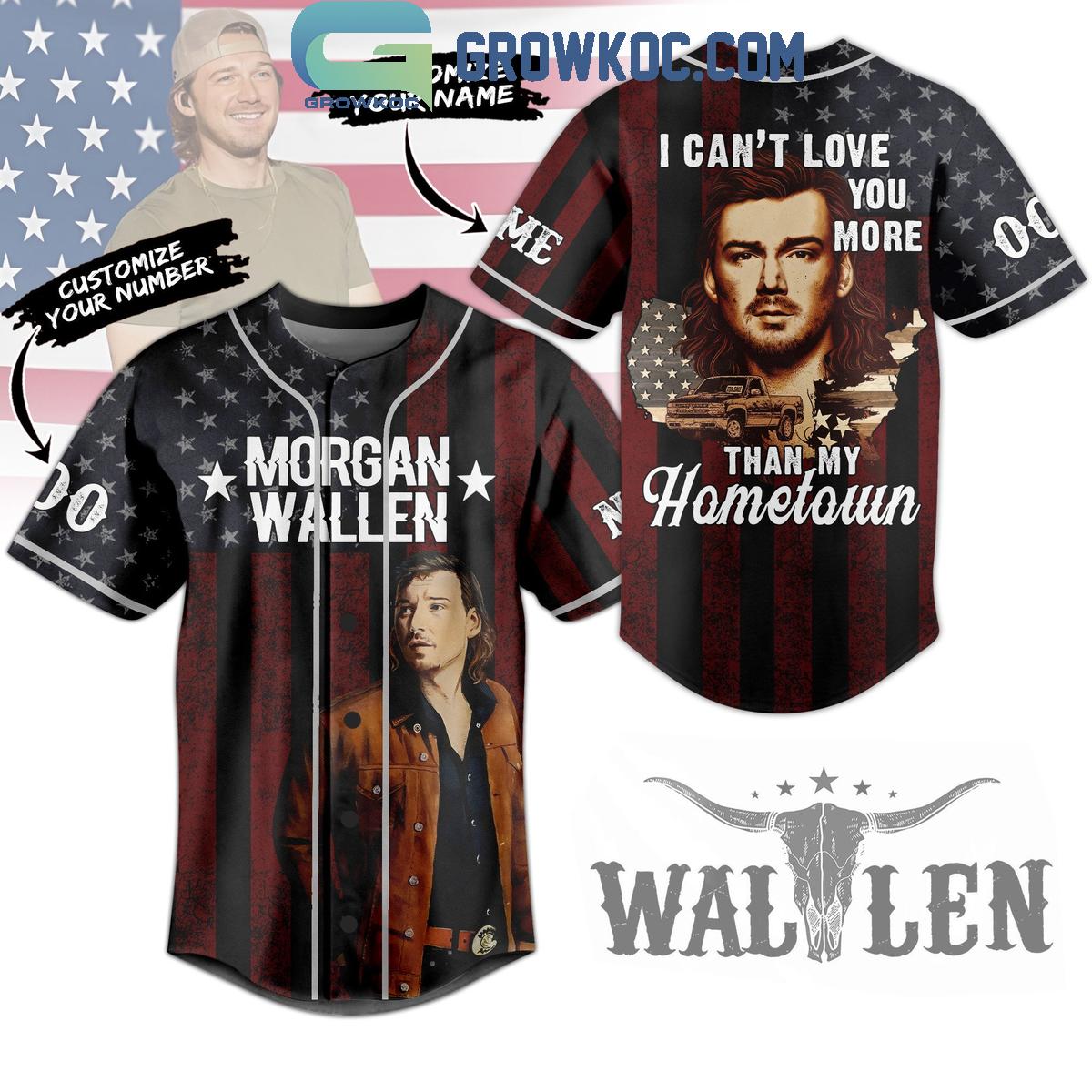 Morgan Wallen Cant Love You More Than My Hometown Personalized Baseball Jersey Unisex T-shirt, Sweatshirt, Hoodie, Long Sleeve Tee - T-Shirt, Sweatshirt, Hoodie
