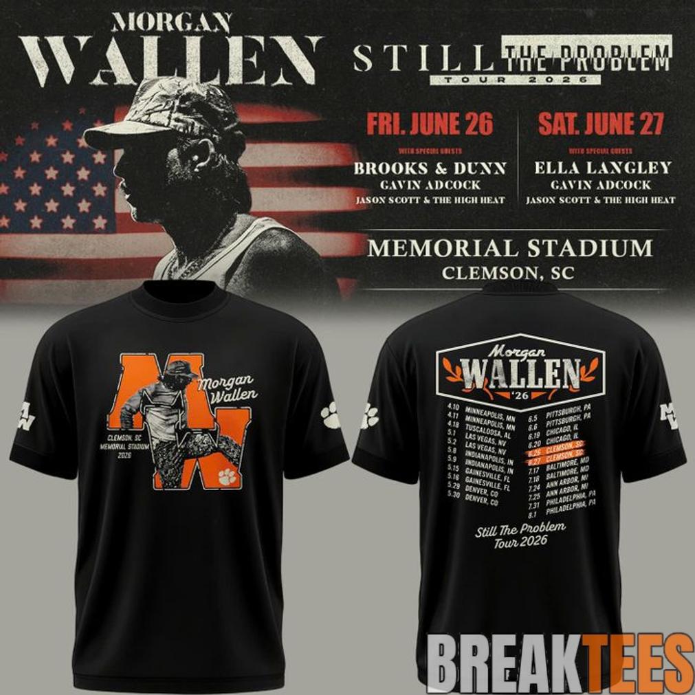 Morgan Wallen x Clemson Tigers Still The Problem Tour 2026 Memorial Stadium Black Shirt Unisex T-shirt, Sweatshirt, Hoodie, Long Sleeve Tee - T-Shirt, Sweatshirt, Hoodie