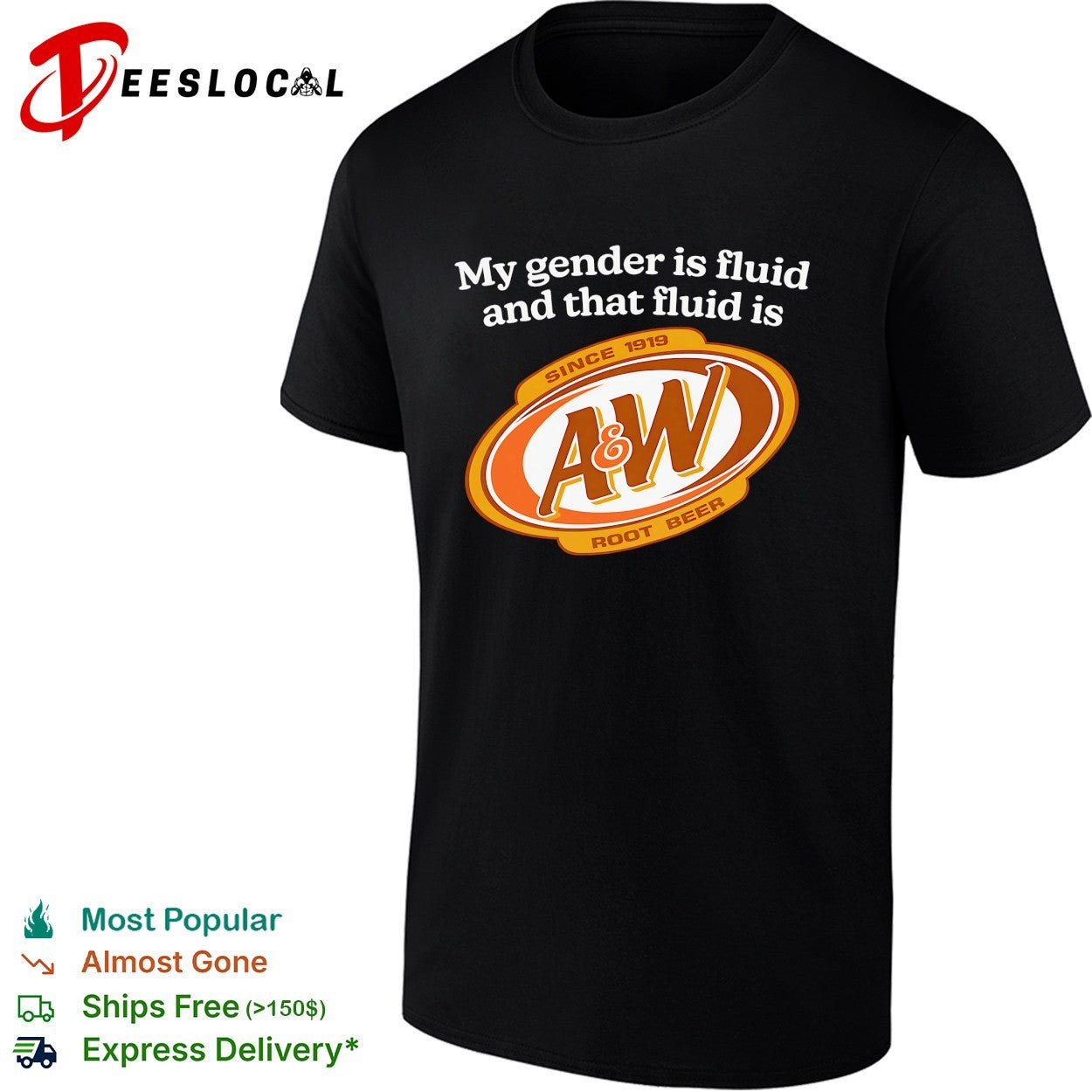 My gender is fluid and that fluid is A and W root beer shirt Unisex T-shirt, Sweatshirt, Hoodie, Long Sleeve Tee - T-Shirt, Sweatshirt, Hoodie
