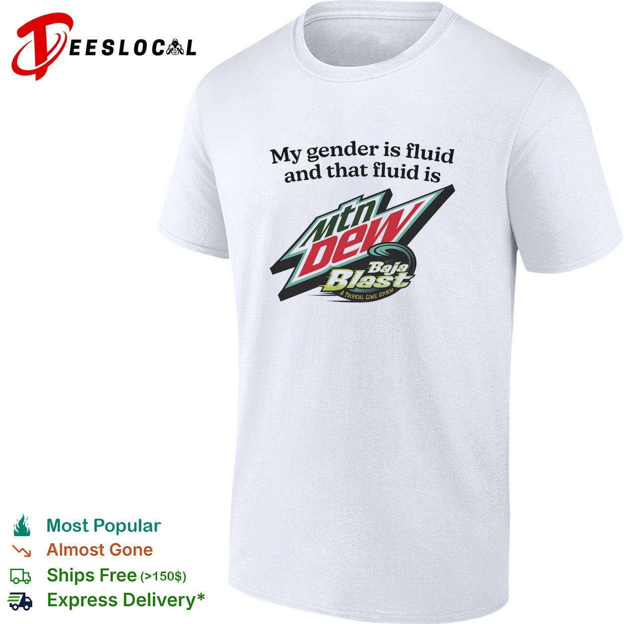 My gender is fluid and that fluid is Mountain Dew Baja Blast shirt Unisex T-shirt, Sweatshirt, Hoodie, Long Sleeve Tee - T-Shirt, Sweatshirt, Hoodie