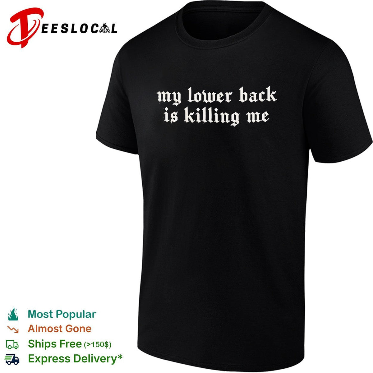 My lower back is killing me shirt Unisex T-shirt, Sweatshirt, Hoodie, Long Sleeve Tee - T-Shirt, Sweatshirt, Hoodie