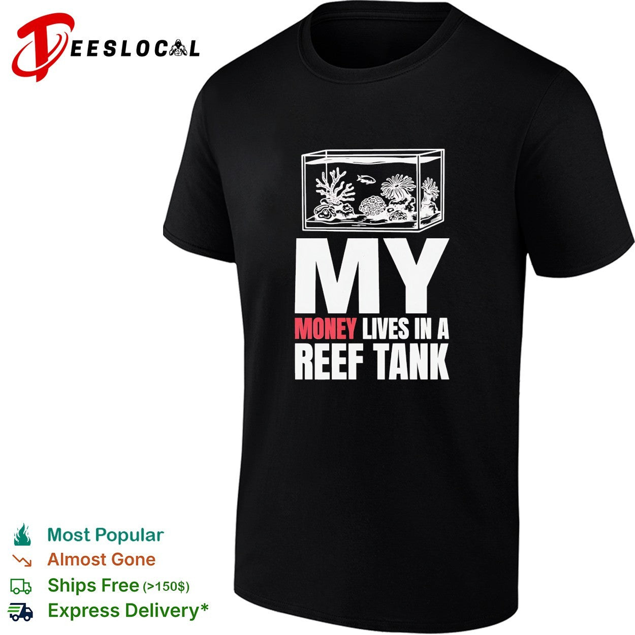 My money lives in a reef tank shirt Unisex T-shirt, Sweatshirt, Hoodie, Long Sleeve Tee - T-Shirt, Sweatshirt, Hoodie