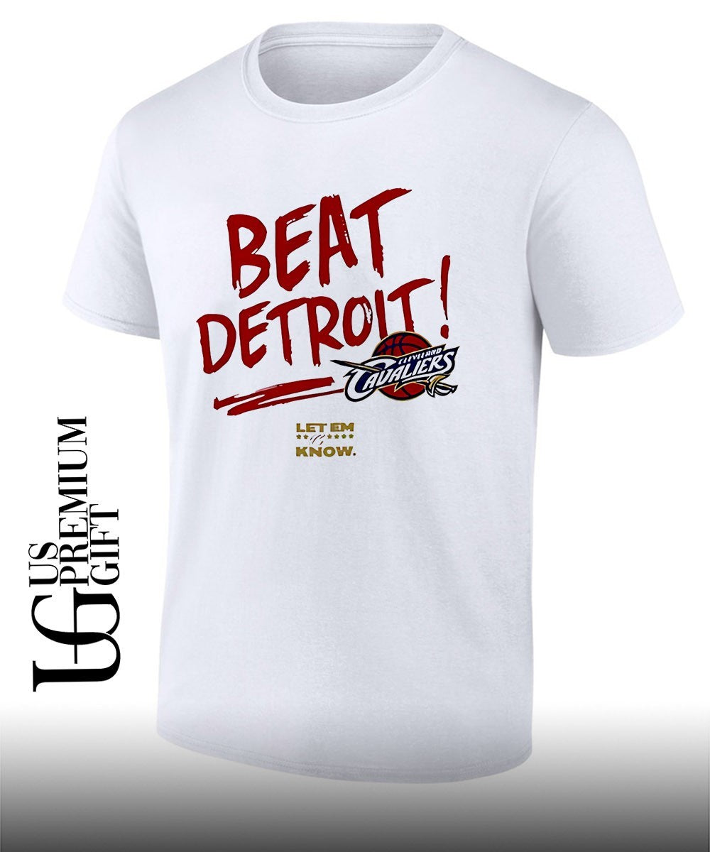 NBA Cleveland Cavaliers Beat Detroit Let em Know 2026 shirt Unisex T-shirt, Sweatshirt, Hoodie, Long Sleeve Tee - T-Shirt, Sweatshirt, Hoodie