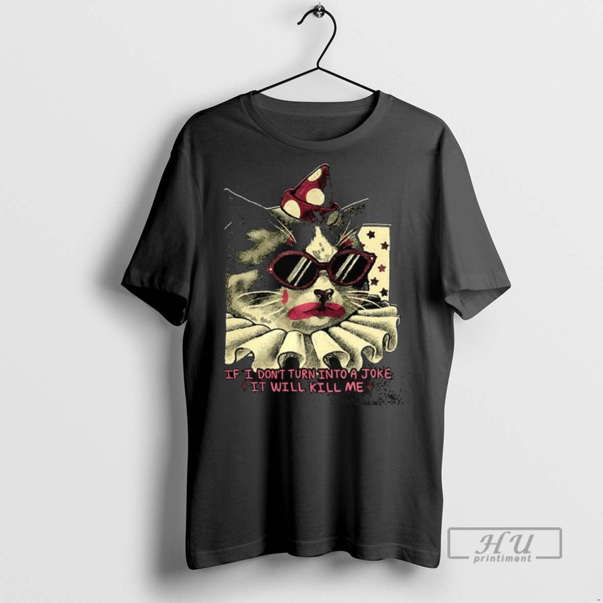 New Clown Cat If I Dont Turn Joke Will Kill Me T-Shirts, Hoodie, Sweatshirt - T-Shirt, Sweatshirt, Hoodie