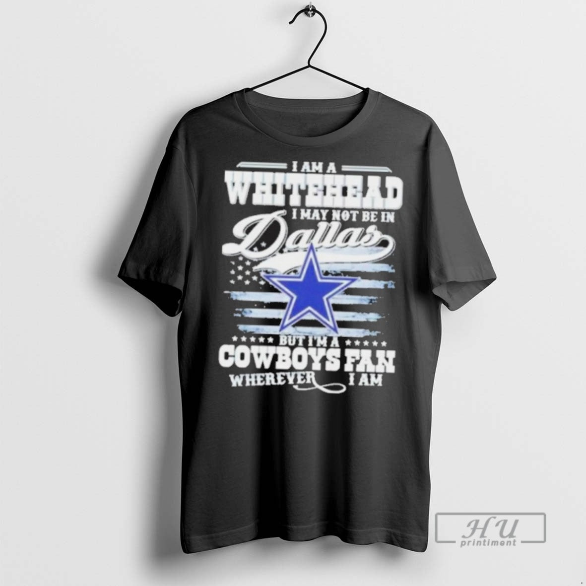New I Am Whitehead I May Not Be Dallas But Im Cowboys T-Shirts, Hoodie, Sweatshirt - T-Shirt, Sweatshirt, Hoodie