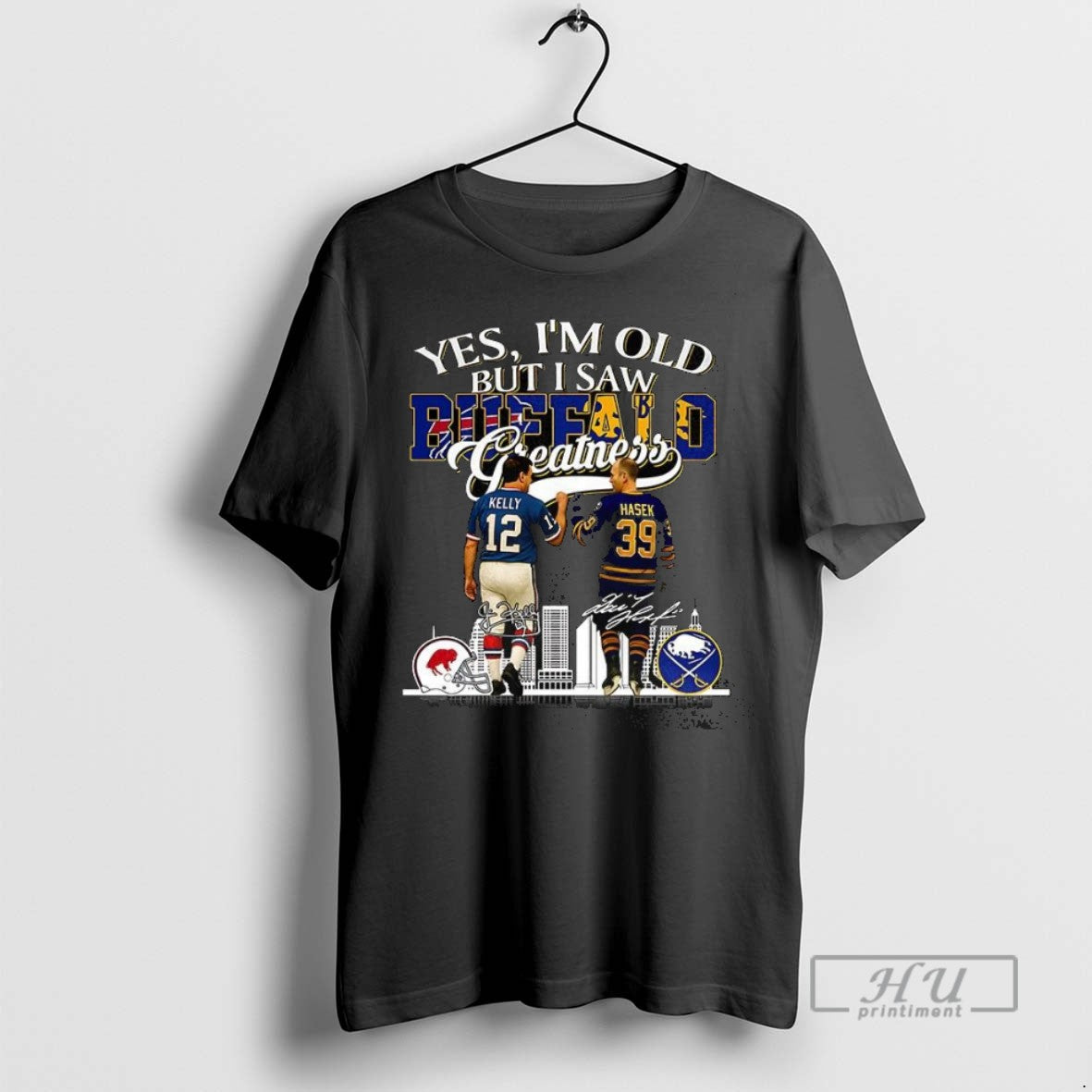 New Jim Kelly Bills Dominik Hasek Sabres Yes Im Old But I Saw Bills T-Shirts, Hoodie, Sweatshirt - T-Shirt, Sweatshirt, Hoodie