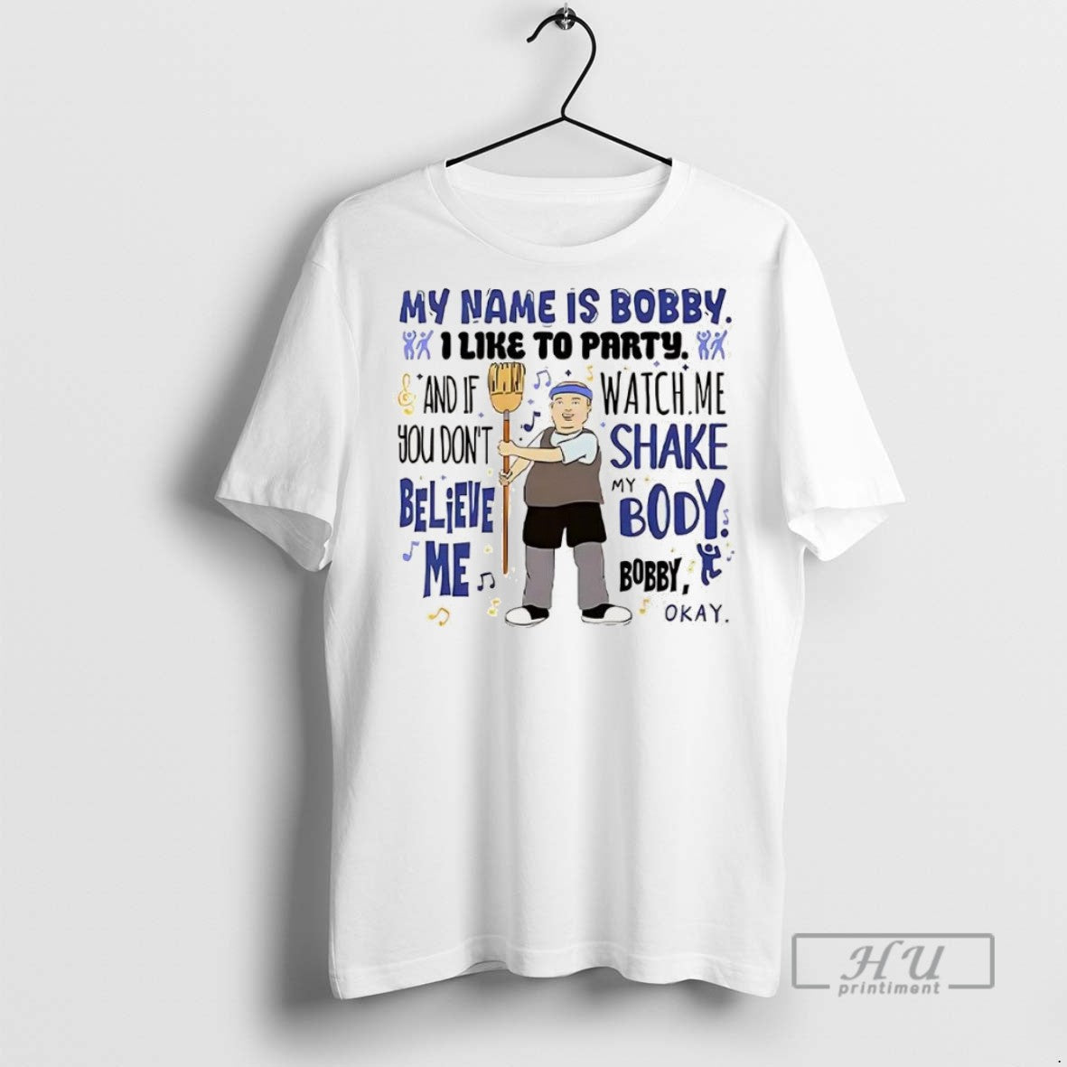 New My Name Is Bobby I Like Party If You Dont Believe Me T-Shirts, Hoodie, Sweatshirt - T-Shirt, Sweatshirt, Hoodie
