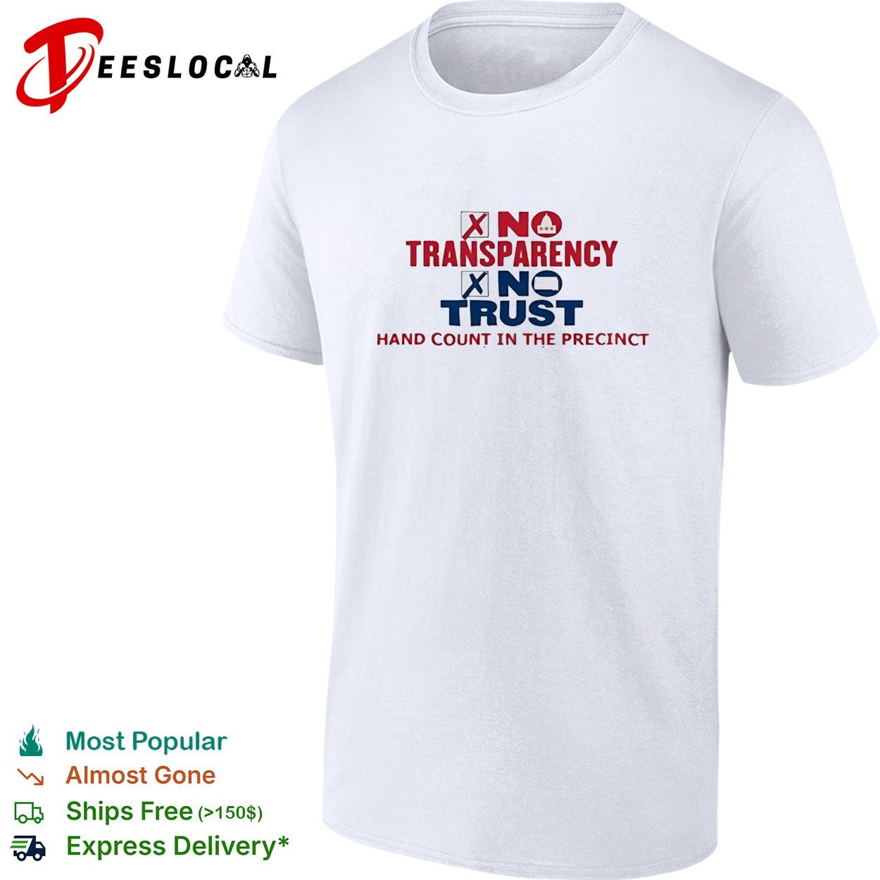 No Transparency No Trust Hand Count In The Precinct shirt Unisex T-shirt, Sweatshirt, Hoodie, Long Sleeve Tee - T-Shirt, Sweatshirt, Hoodie