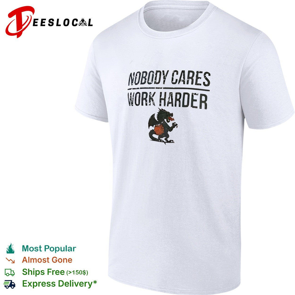 Nobody Cares Work Harder Dragon Basketball Mascot shirt Unisex T-shirt, Sweatshirt, Hoodie, Long Sleeve Tee - T-Shirt, Sweatshirt, Hoodie