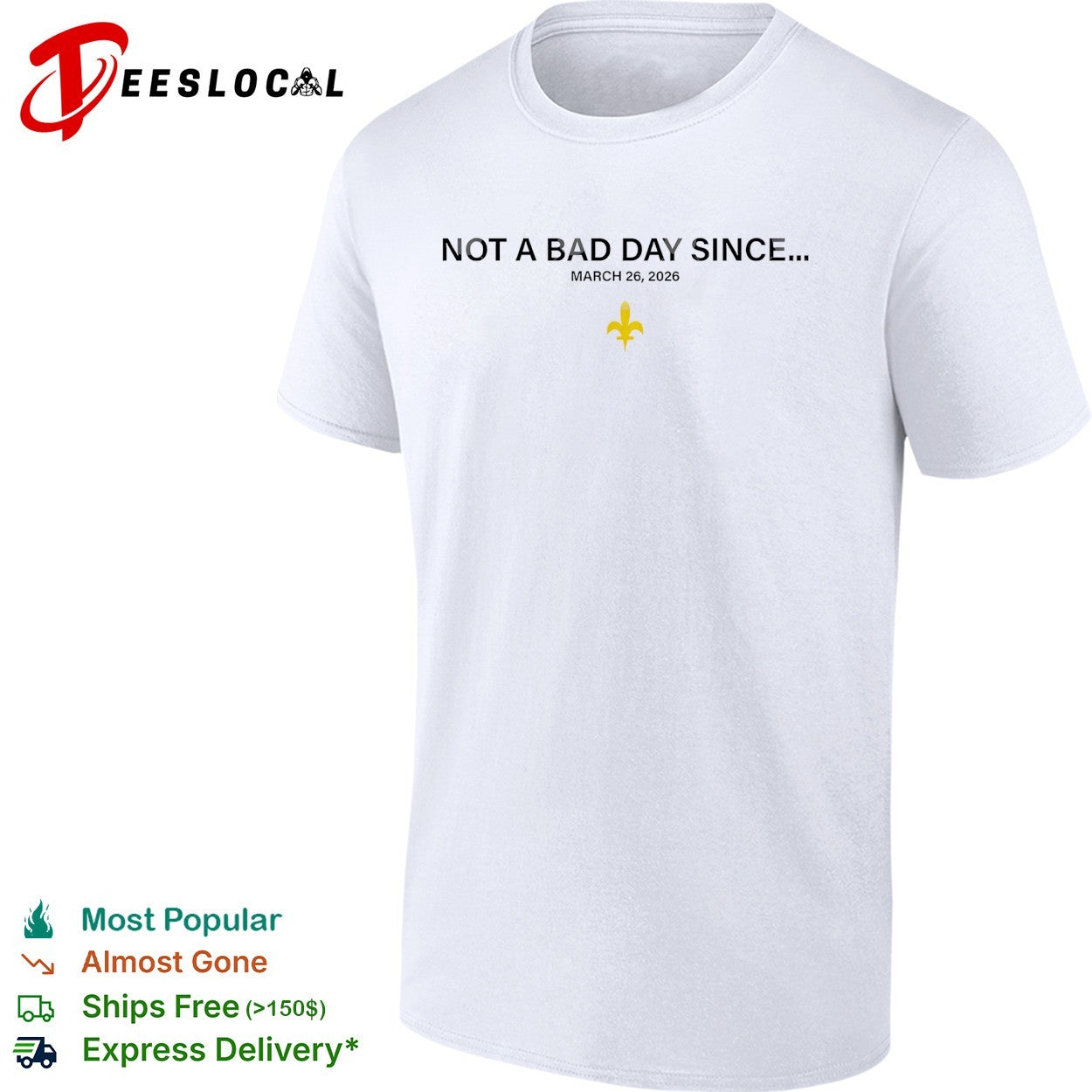 Not a bad day since March 26 2026 shirt Unisex T-shirt, Sweatshirt, Hoodie, Long Sleeve Tee - T-Shirt, Sweatshirt, Hoodie