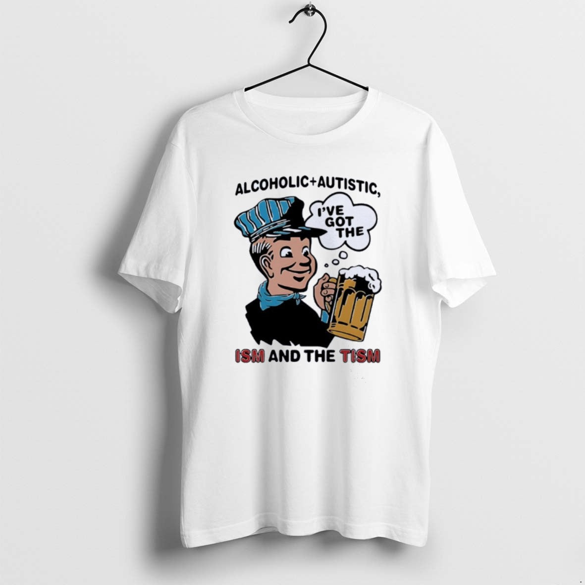Official Alcoholic Plus Autistic Ive Got Ism Tism T-Shirts, Hoodie, Sweatshirt - T-Shirt, Sweatshirt, Hoodie