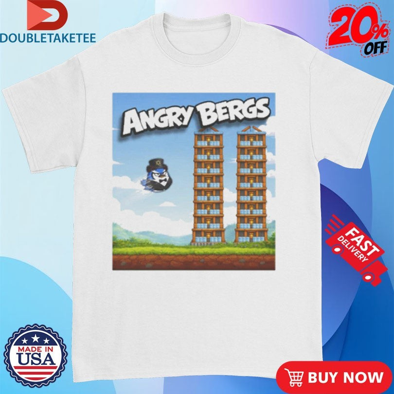 Angry Bergs Angry Birds Shirts Unisex T-shirt, Sweatshirt, Hoodie, Long Sleeve Tee - T-Shirt, Sweatshirt, Hoodie