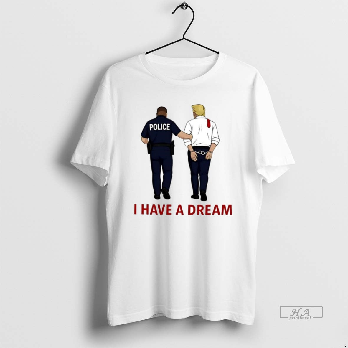Official Anti Trump I Have Dream Police Arrest Trump T-Shirts, Hoodie, Sweatshirt - T-Shirt, Sweatshirt, Hoodie