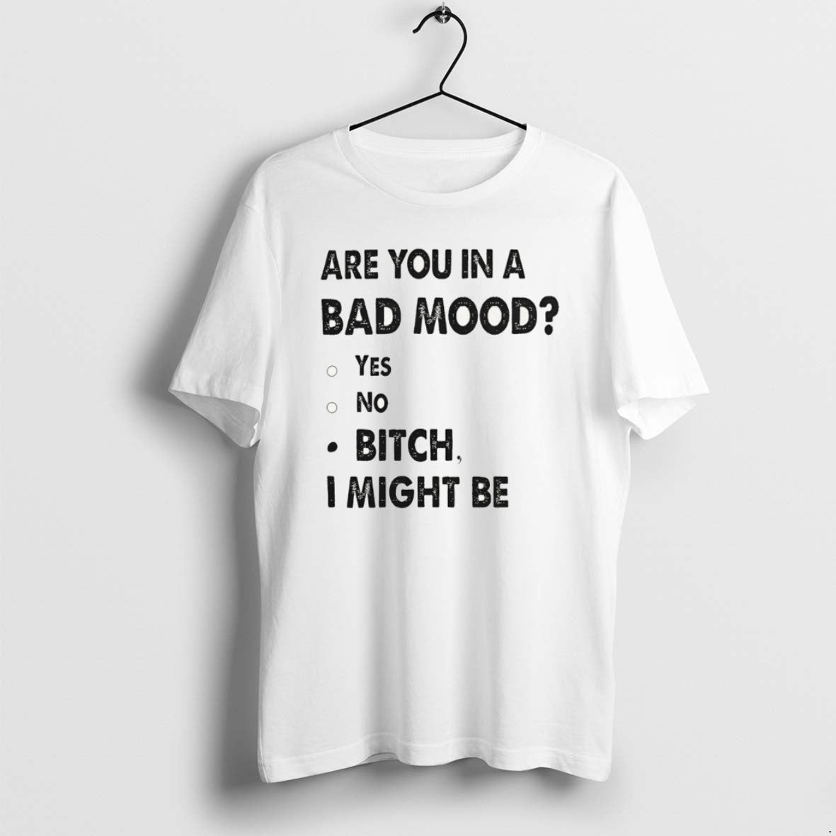 Official Are You Bad Mood Yes No Bitch I Might Be T-Shirts, Hoodie, Sweatshirt - T-Shirt, Sweatshirt, Hoodie
