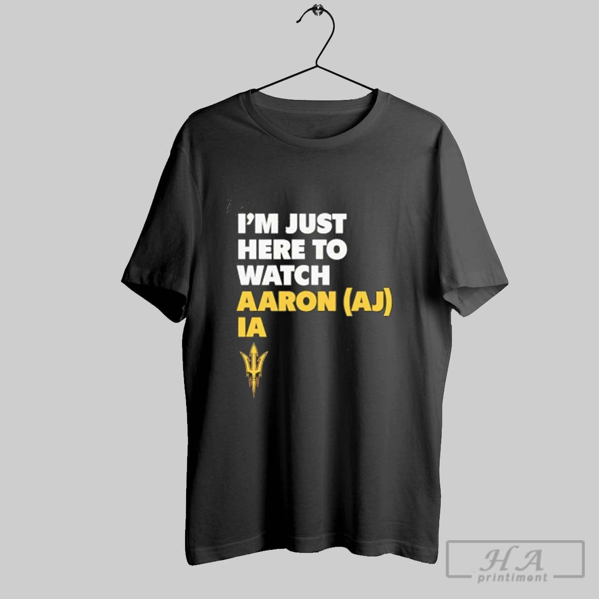 Official Arizona State Sun Devils Im Just Here Watch Aaron Ia T-Shirts, Hoodie, Sweatshirt - T-Shirt, Sweatshirt, Hoodie