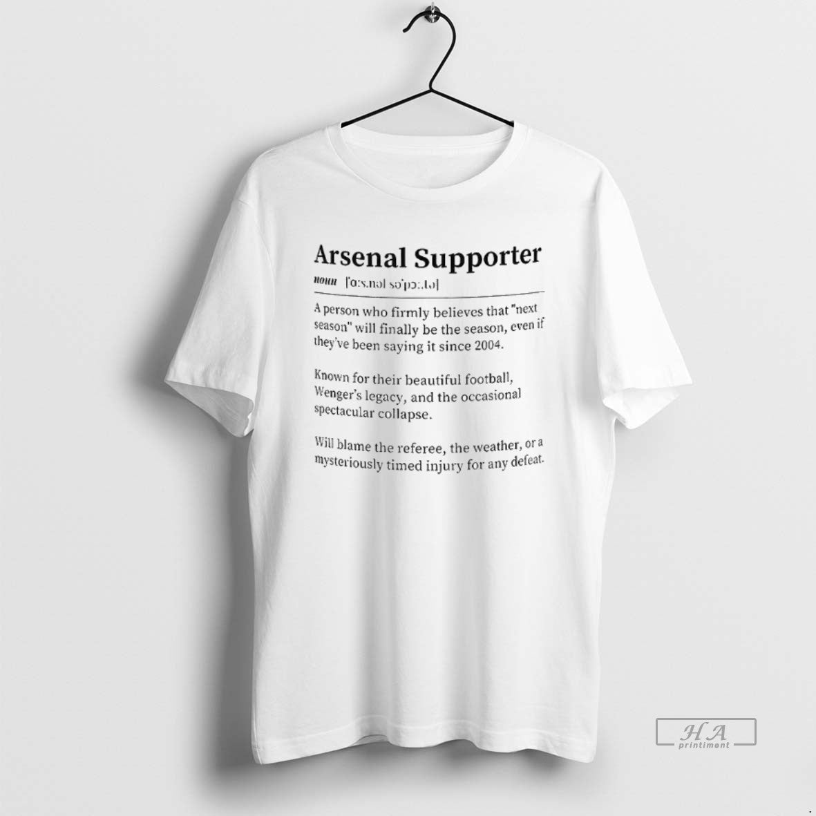 Official Arsenal Fc Arsenal Supporter Definition Cup Person Who Firmly Believes That Next Season T-Shirts, Hoodie, Sweatshirt - T-Shirt, Sweatshirt, Hoodie