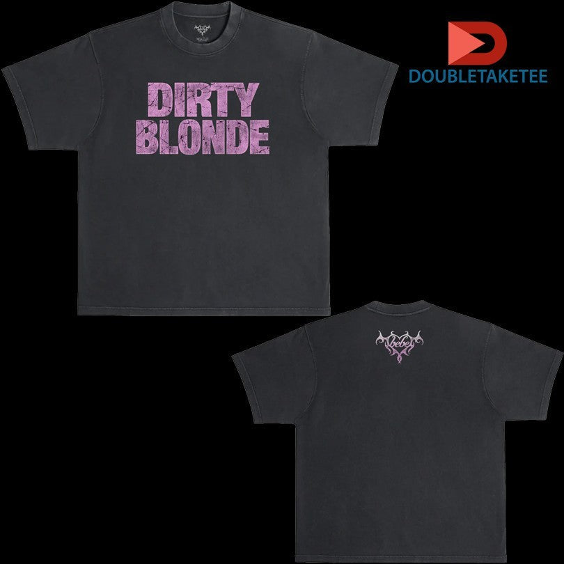 Beberexha Dirty Blonde Shirts Unisex T-shirt, Sweatshirt, Hoodie, Long Sleeve Tee - T-Shirt, Sweatshirt, Hoodie