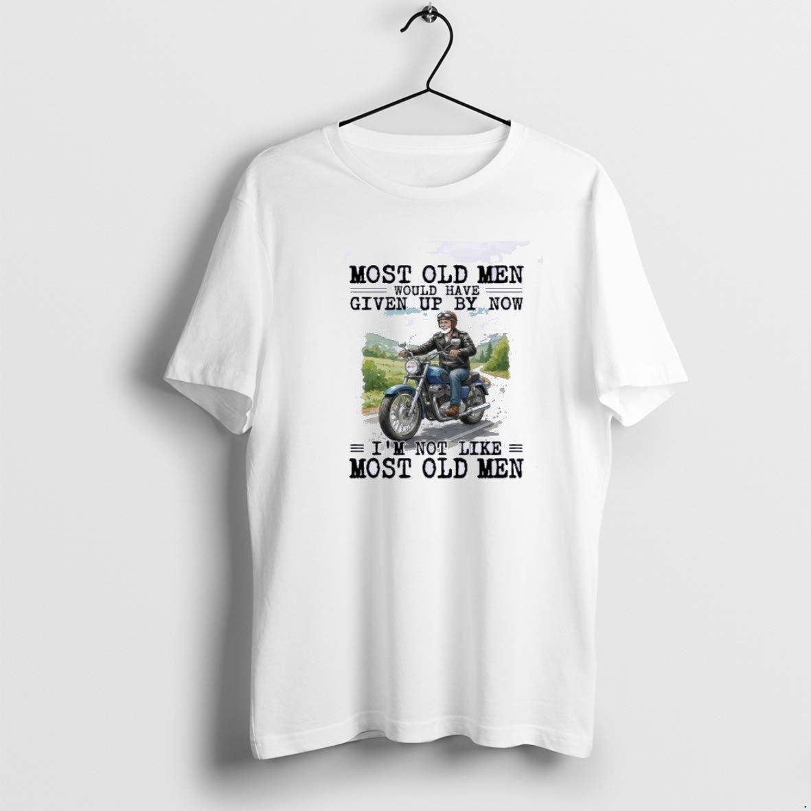 Official Biker Most Old Would Have Given Up T-Shirts, Hoodie, Sweatshirt - T-Shirt, Sweatshirt, Hoodie
