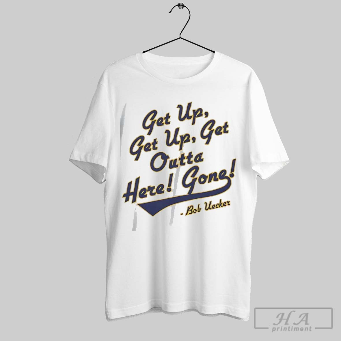 Official Bob Uecker Get Up Get Outta Here Gone T-Shirts, Hoodie, Sweatshirt - T-Shirt, Sweatshirt, Hoodie