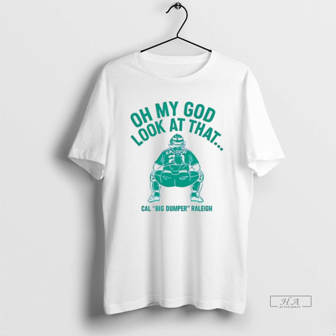 Official Cal Raleigh Oh My God That Big Dumper T-Shirts, Hoodie, Sweatshirt - T-Shirt, Sweatshirt, Hoodie