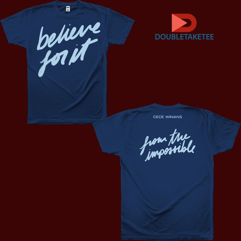 Cece Winans Believe For It For The Impossible T-shirts Unisex T-shirt, Sweatshirt, Hoodie, Long Sleeve Tee - T-Shirt, Sweatshirt, Hoodie