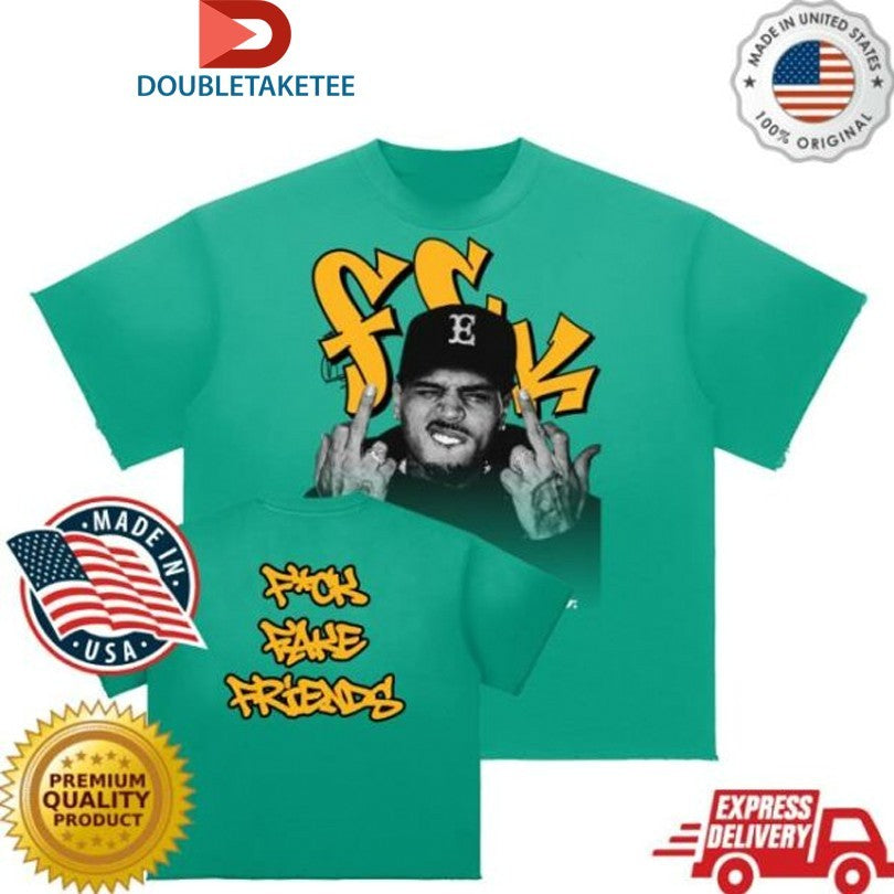 Chris Brown Fuck Fake Friends T-shirts Unisex T-shirt, Sweatshirt, Hoodie, Long Sleeve Tee - T-Shirt, Sweatshirt, Hoodie