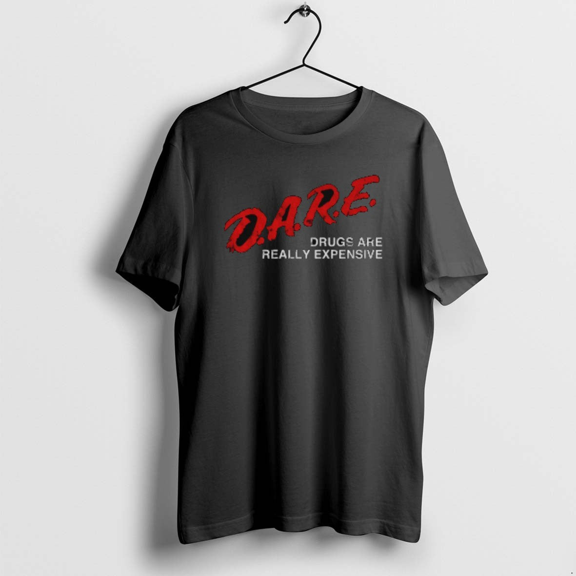 Official Dare Drugs Are Really Expensive T-Shirts, Hoodie, Sweatshirt - T-Shirt, Sweatshirt, Hoodie