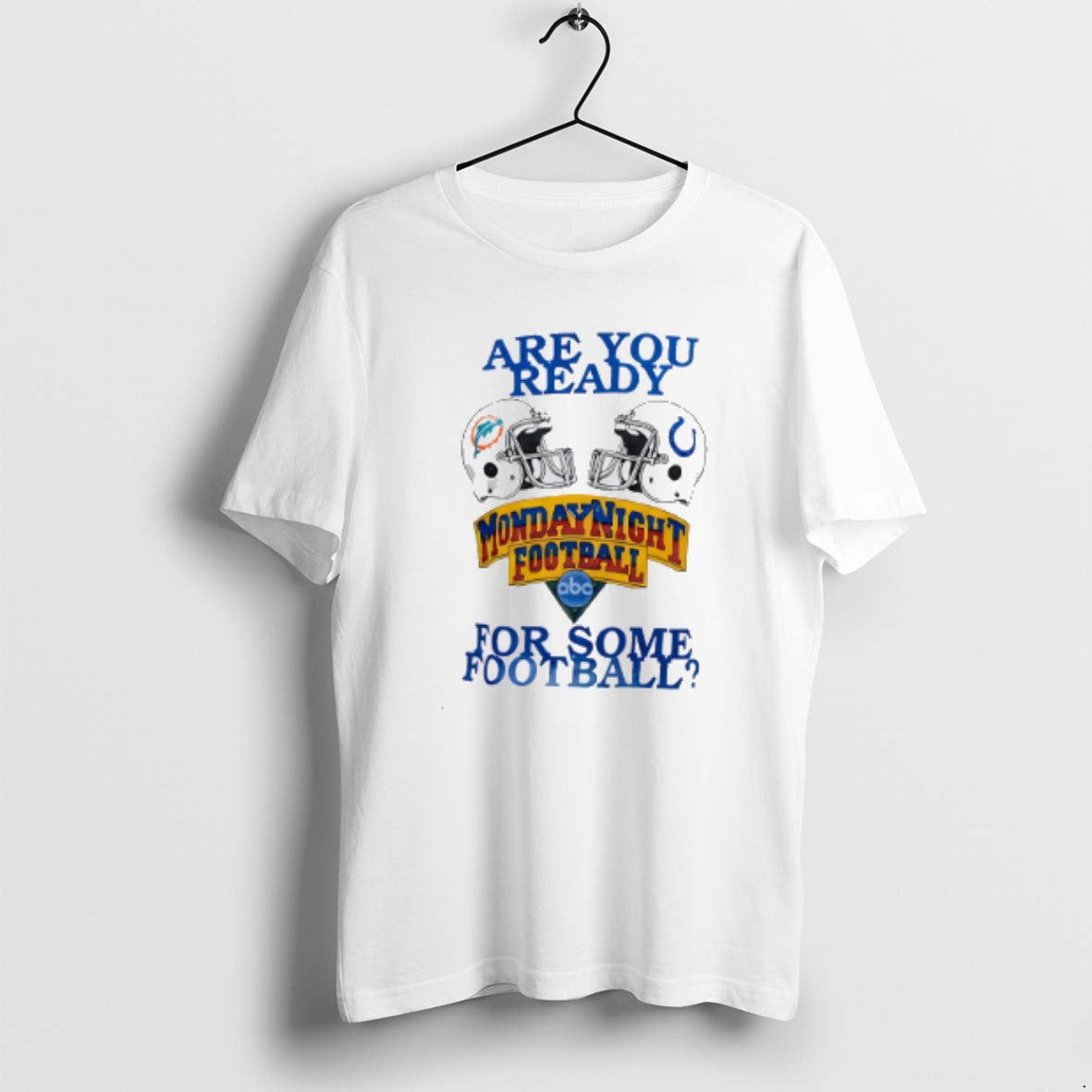 Official Dolphins Vs Colts Are You Ready Some Monday Night Football T-Shirts, Hoodie, Sweatshirt - T-Shirt, Sweatshirt, Hoodie