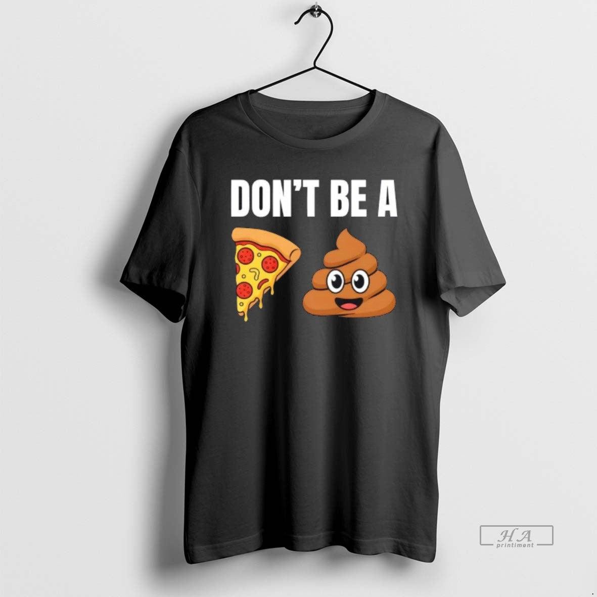 Official Dont Be Pizza Poop Shit T-Shirts, Hoodie, Sweatshirt - T-Shirt, Sweatshirt, Hoodie