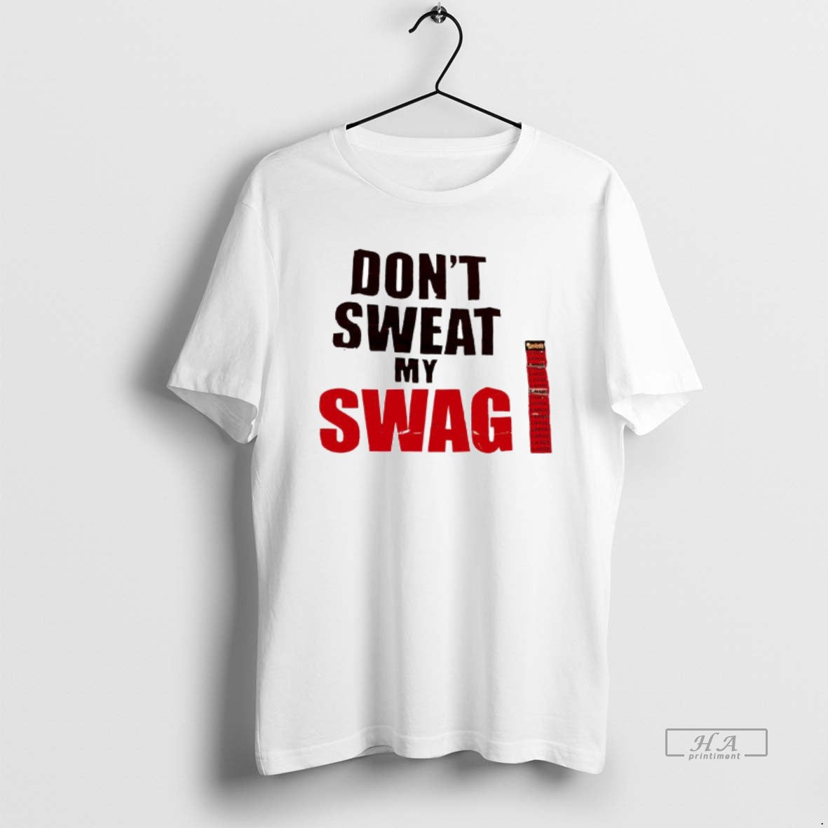 Official Dont Sweat My Swag T-Shirts, Hoodie, Sweatshirt - T-Shirt, Sweatshirt, Hoodie