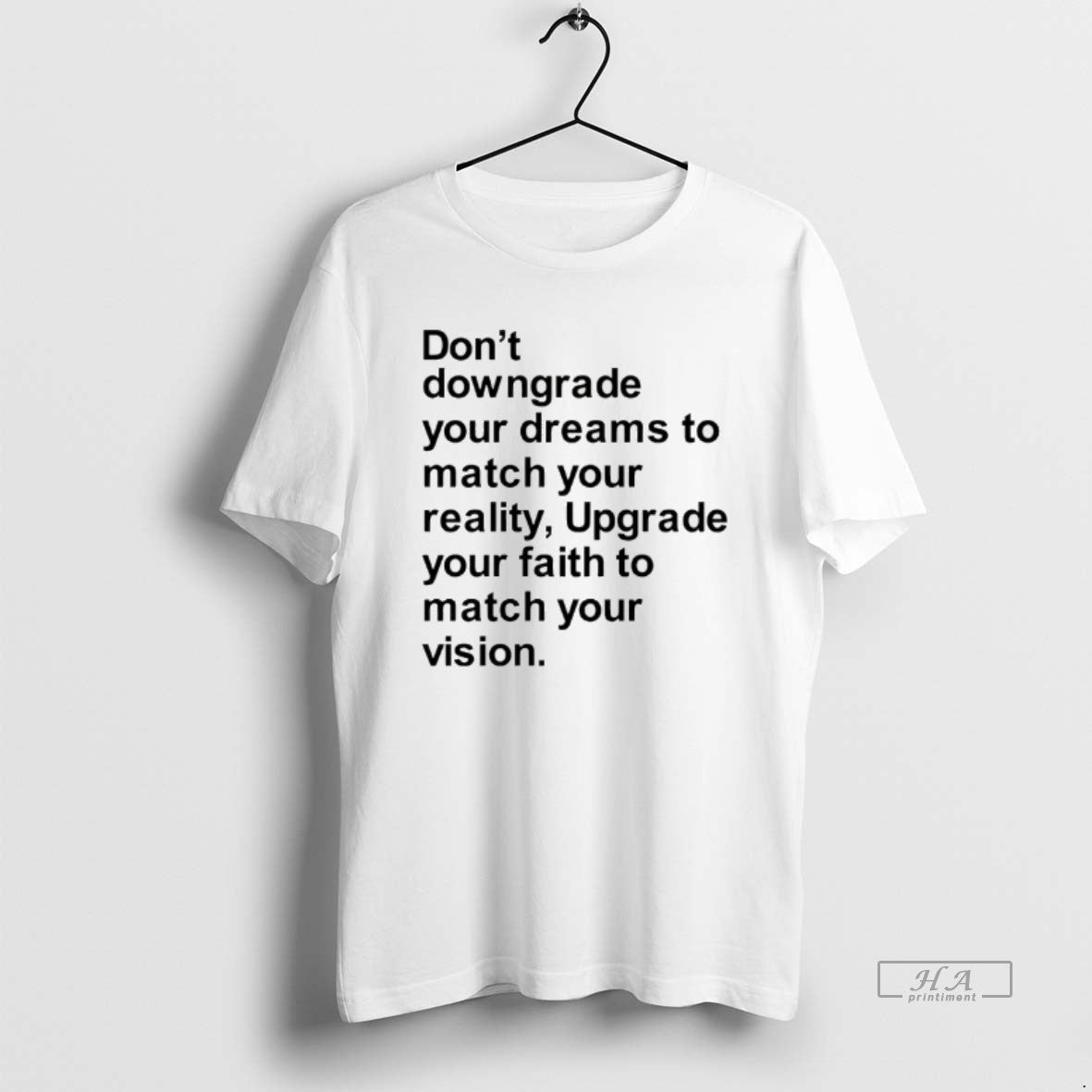 Official Dont Downgrade Your Dreams Match Your Reality T-Shirts, Hoodie, Sweatshirt - T-Shirt, Sweatshirt, Hoodie