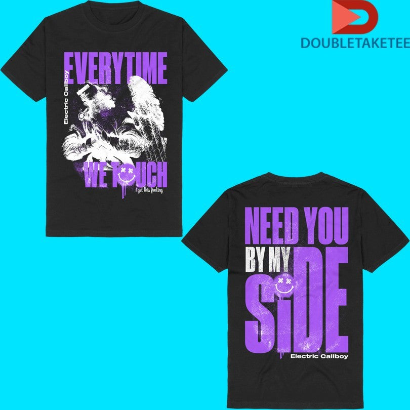 Electric Callboy Everytime We Touch I Get This Feeling Need You By My Side Shirts Unisex T-shirt, Sweatshirt, Hoodie, Long Sleeve Tee - T-Shirt, Sweatshirt, Hoodie