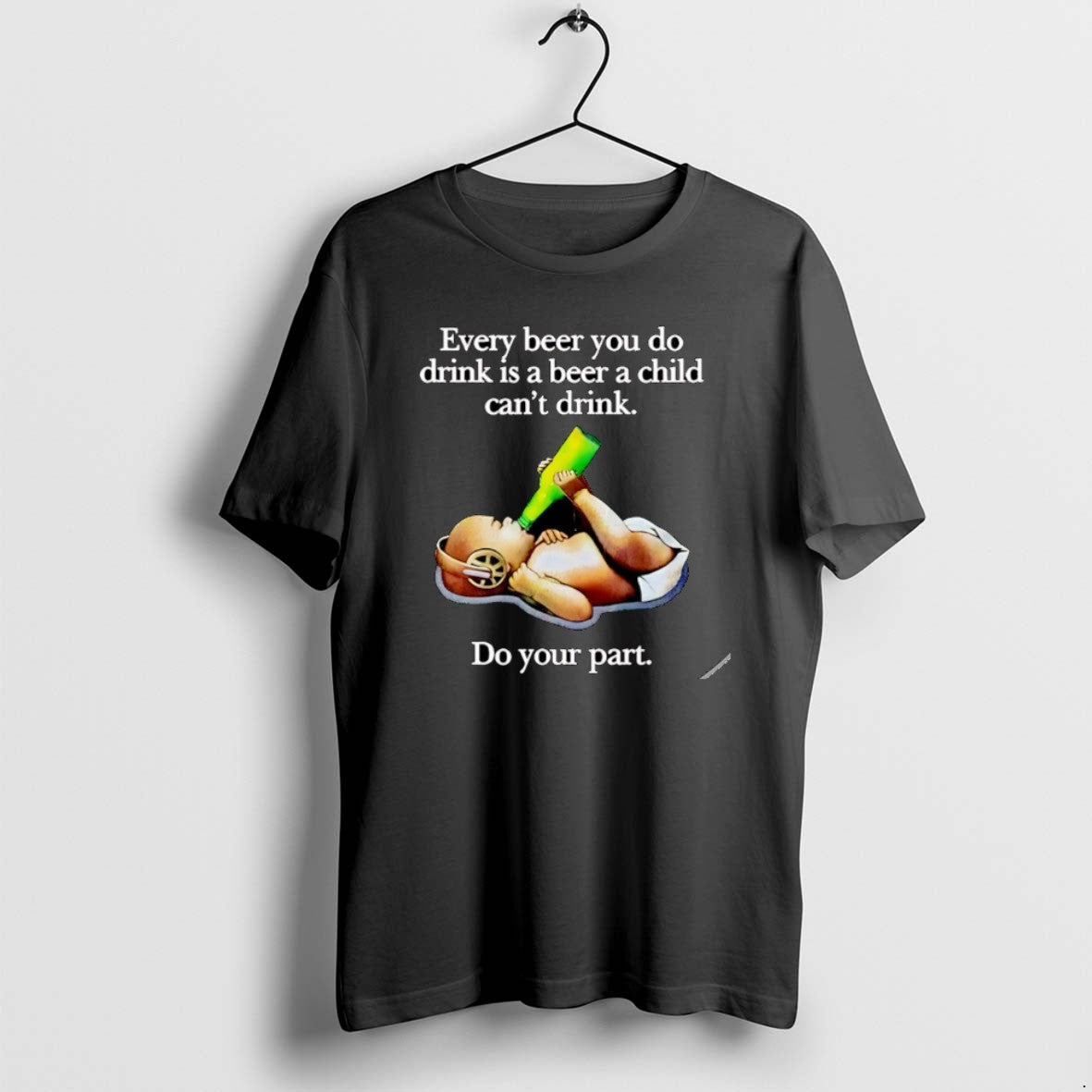 Official Every Beer You Do Drink Is Beer Child Cant Drink T-Shirts, Hoodie, Sweatshirt - T-Shirt, Sweatshirt, Hoodie