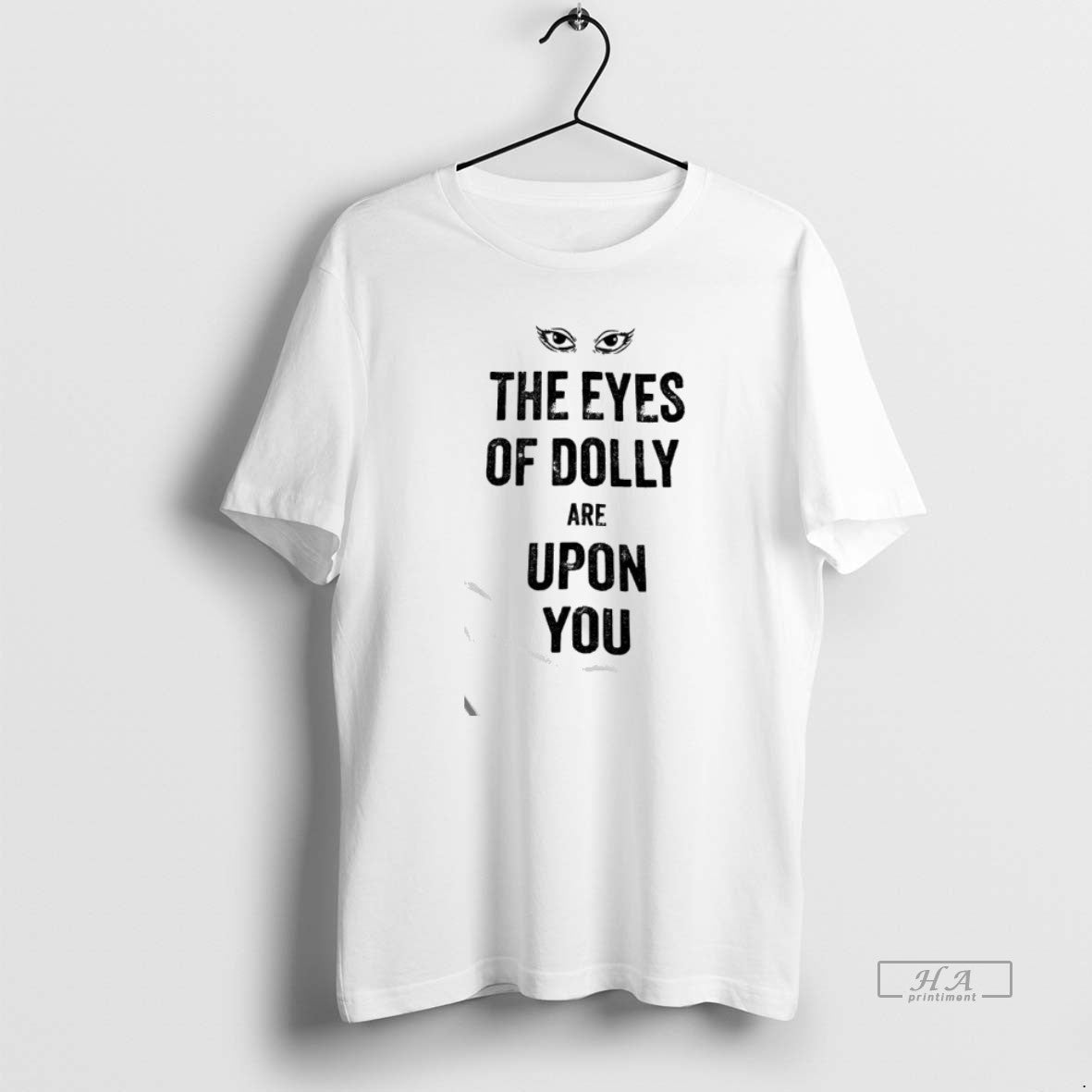Official Eyes Dolly Are Upon You T-Shirts, Hoodie, Sweatshirt - T-Shirt, Sweatshirt, Hoodie