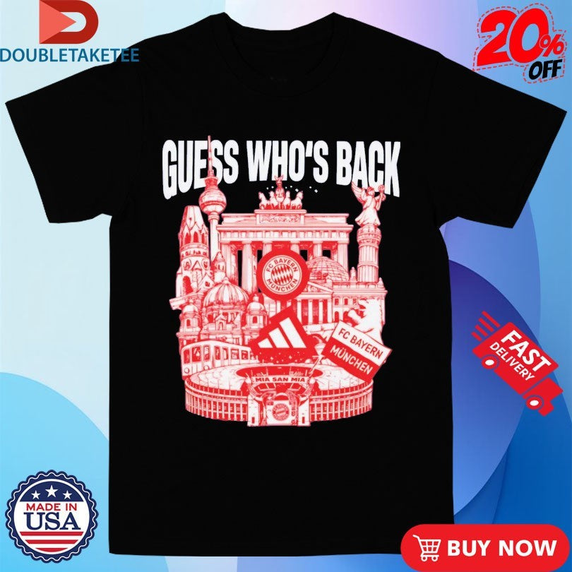 FC Bayern Munchen Guess Whos Back Shirts Unisex T-shirt, Sweatshirt, Hoodie, Long Sleeve Tee - T-Shirt, Sweatshirt, Hoodie