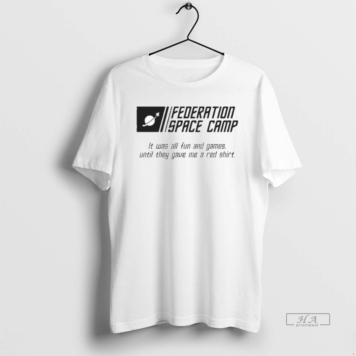 Official Federation Space Camp Was All Fun Games Until They Gave Me T-Shirts, Hoodie, Sweatshirt - T-Shirt, Sweatshirt, Hoodie