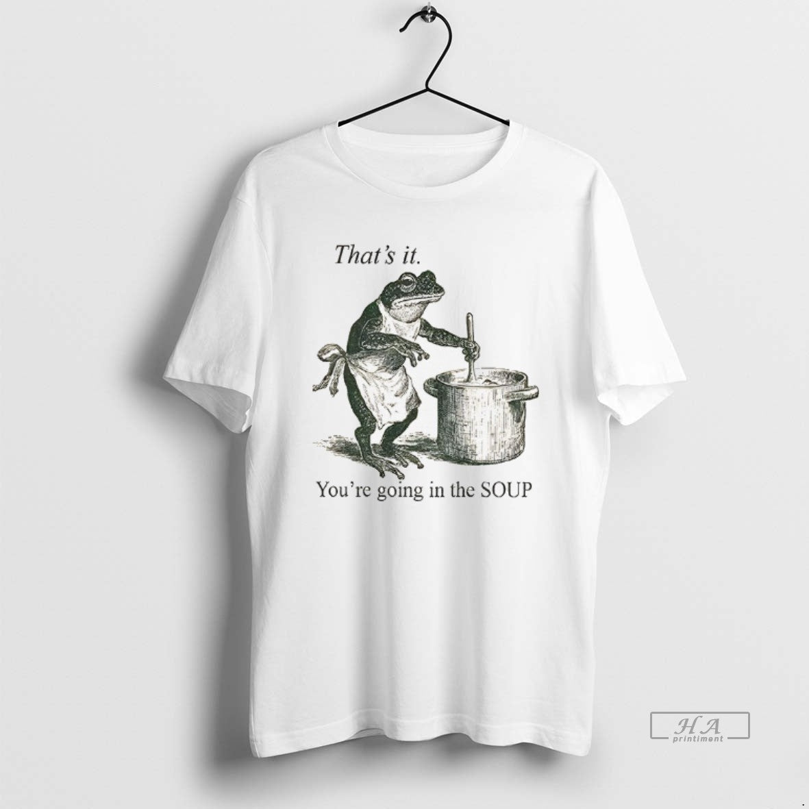 Official Funny Frog Thats Youre Going Soup T-Shirts, Hoodie, Sweatshirt - T-Shirt, Sweatshirt, Hoodie