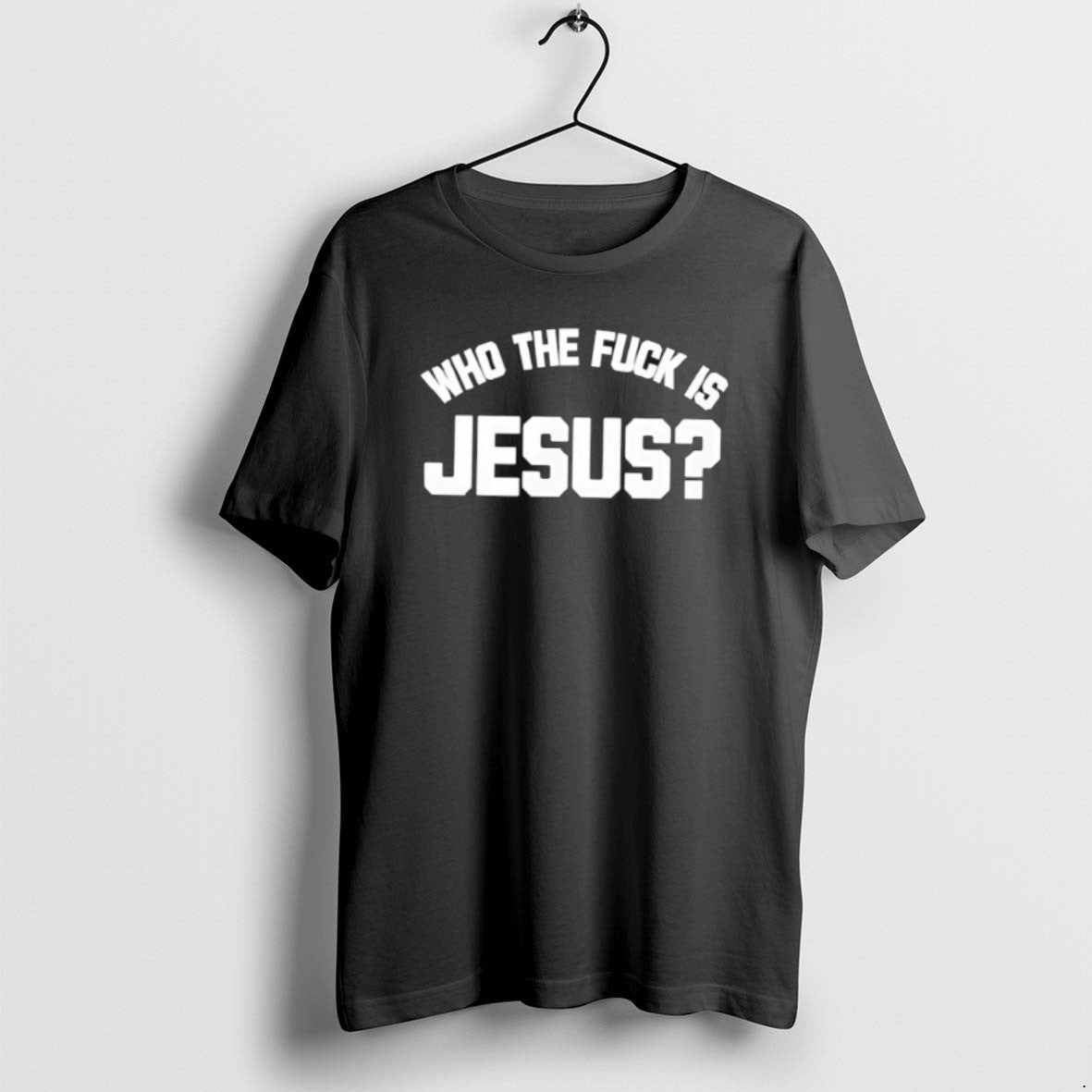 Official Funny Who Fuck Is Jesus T-Shirts, Hoodie, Sweatshirt - T-Shirt, Sweatshirt, Hoodie
