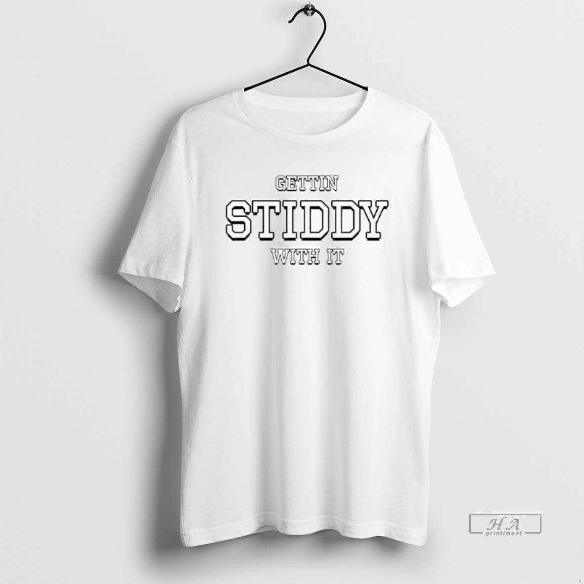 Official Gettin Stiddy T-Shirts, Hoodie, Sweatshirt - T-Shirt, Sweatshirt, Hoodie