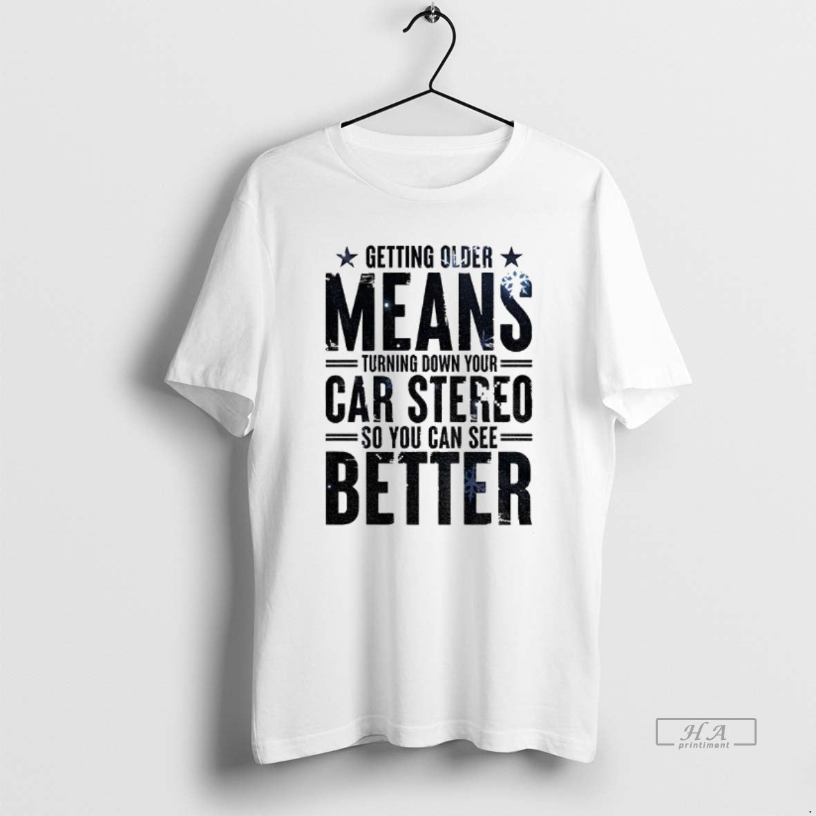 Official Getting Older Means Turning Down Your Car Stereo So You Can See Better T-Shirts, Hoodie, Sweatshirt - T-Shirt, Sweatshirt, Hoodie