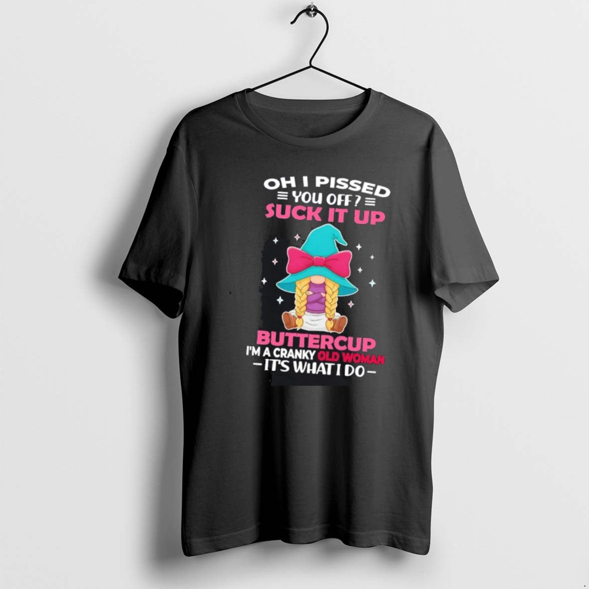 Official Gnome Oh I Pissed You Off Suck Up Buttercup What I Do T-Shirts, Hoodie, Sweatshirt - T-Shirt, Sweatshirt, Hoodie