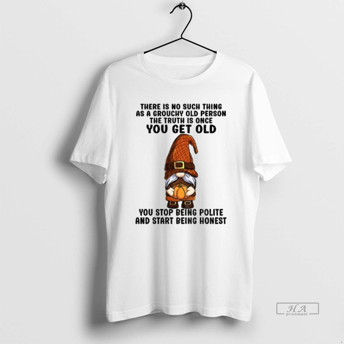 Official Gnome There Is No Such Thing As Grouchy Old Person Truth Is T-Shirts, Hoodie, Sweatshirt - T-Shirt, Sweatshirt, Hoodie