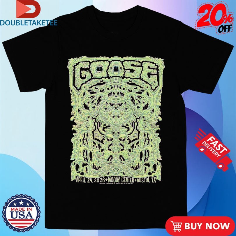Goose Band Austin Texas At Moody Center On April 24 2026 Shirts Unisex T-shirt, Sweatshirt, Hoodie, Long Sleeve Tee - T-Shirt, Sweatshirt, Hoodie