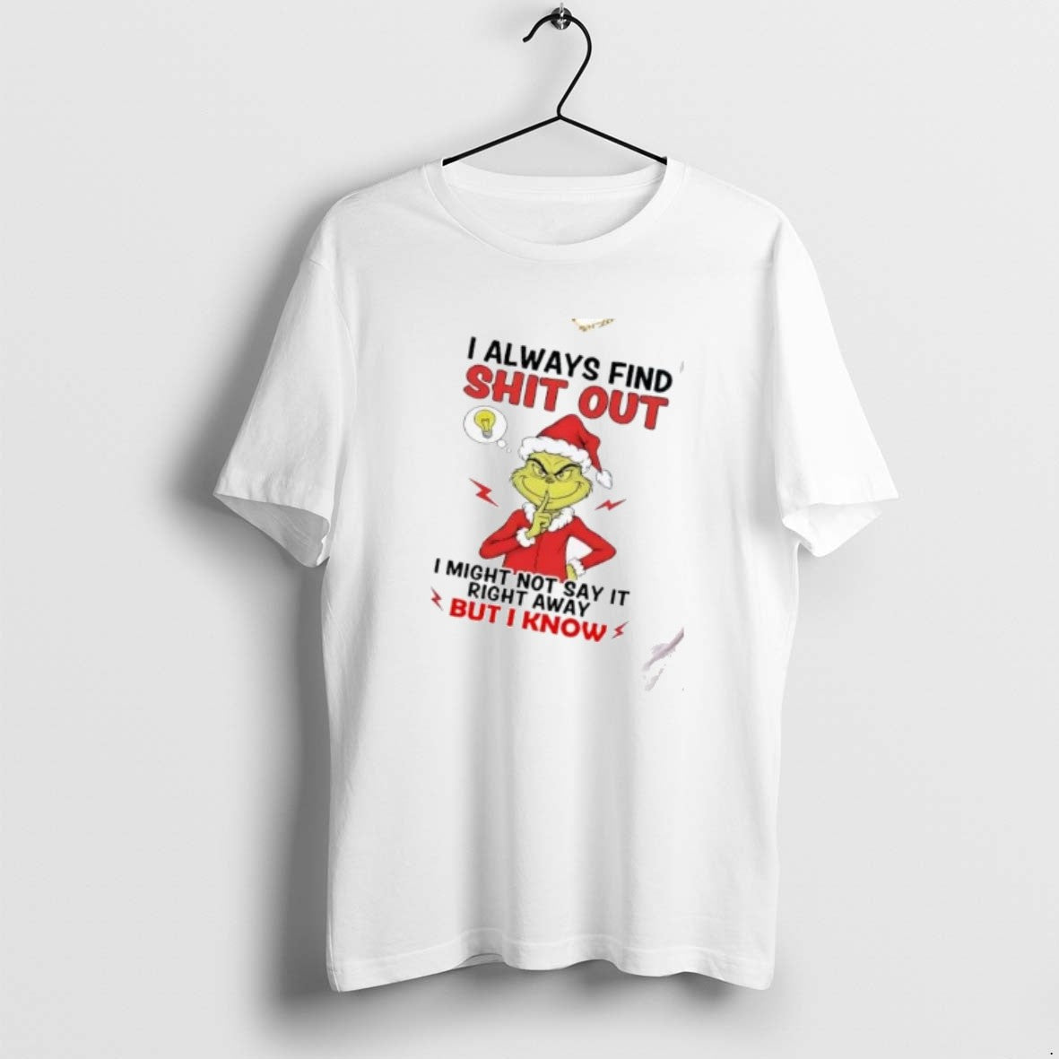 Official Grinch I Always Find Shit Out I Might Not Say T-Shirts, Hoodie, Sweatshirt - T-Shirt, Sweatshirt, Hoodie