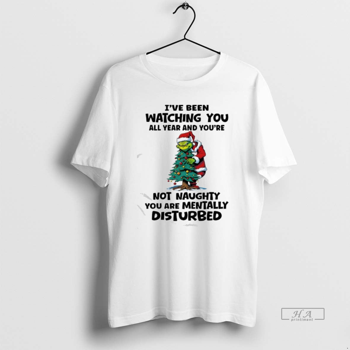 Official Grinch Ive Been Watching You All Year Youre Not Naughty You Are Mentally T-Shirts, Hoodie, Sweatshirt - T-Shirt, Sweatshirt, Hoodie