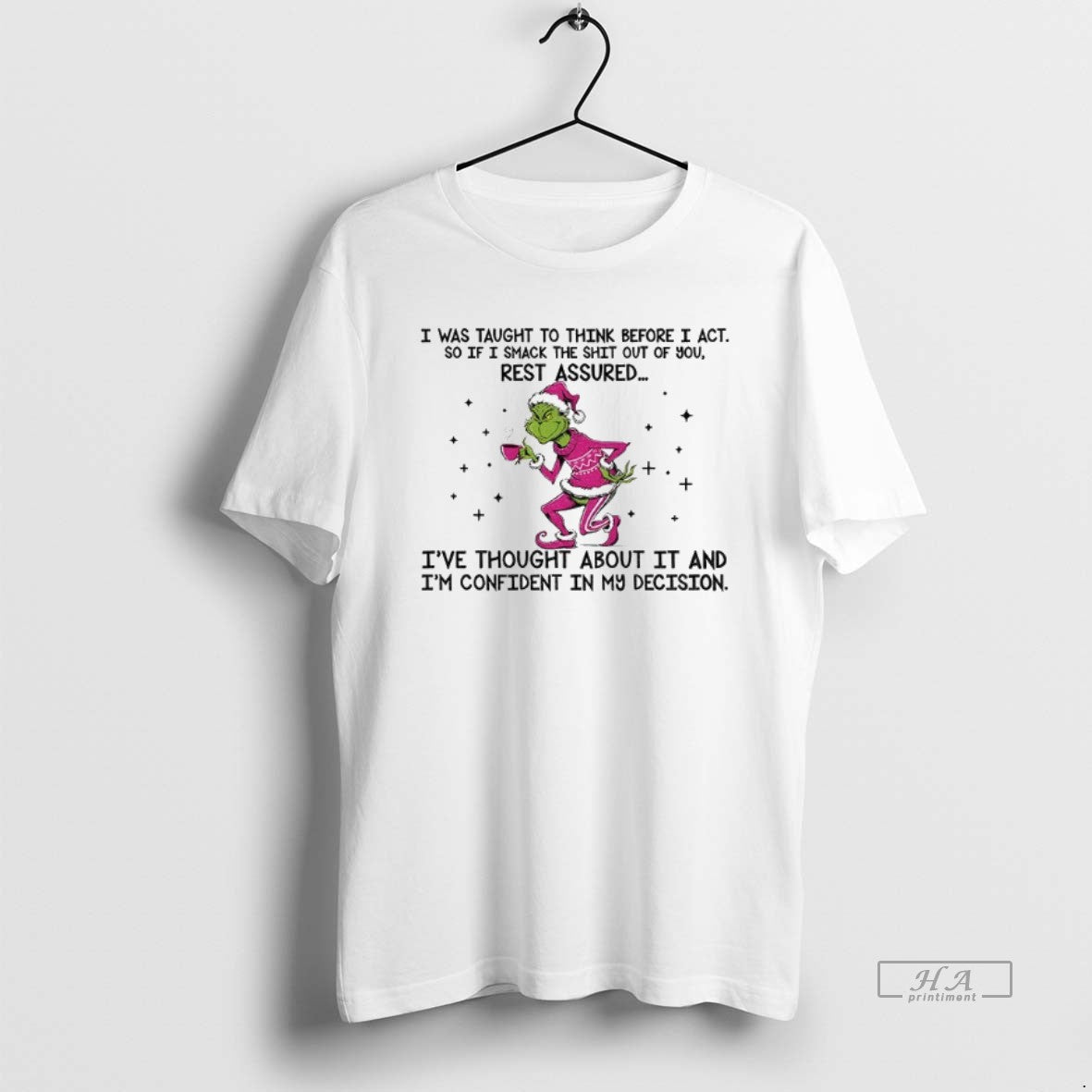 Official Grinch Santa I Was Taught Think Before I Act So If Smack T-Shirts, Hoodie, Sweatshirt - T-Shirt, Sweatshirt, Hoodie